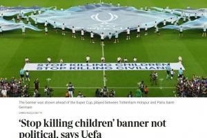 欧足联称欧超杯“停止杀害儿童和平民”横幅无关政治：是人道呼吁